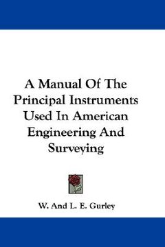 portada a manual of the principal instruments used in american engineering and surveying (en Inglés)