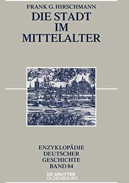 portada Die Stadt im Mittelalter (Enzyklopädie Deutscher Geschichte) (en Alemán)