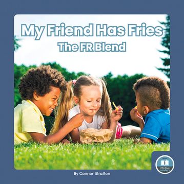 portada My Friend Has Fries: The Fr Blend (en Inglés)