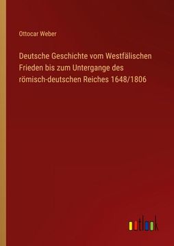 portada Deutsche Geschichte vom Westfälischen Frieden bis zum Untergange des Römisch-Deutschen Reiches 1648/1806 