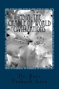 portada India: The Cradle of World Civilizations (in English)