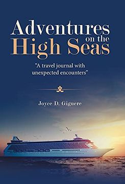 portada Adventures on the High Seas: "a Travel Journal With Unexpected Encounters" (en Inglés)