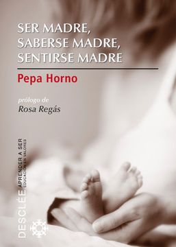 portada Ser Madre, Saberse Madre, Sentirse Madre (in Spanish)