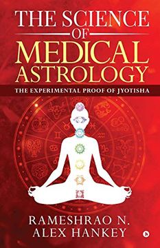 portada The Science of Medical Astrology: The Experimental Proof of Jyotisha (en Inglés)
