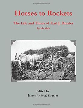 portada Horses to Rockets: The Life and Times of Earl j. Drexler (en Inglés)