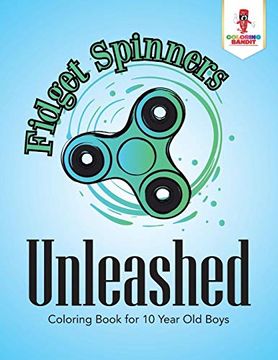 portada Fidget Spinners Unleashed: Coloring Book for 10 Year old Boys (en Inglés)