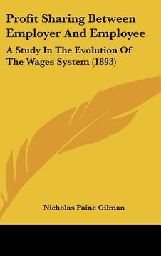portada profit sharing between employer and employee: a study in the evolution of the wages system (1893) (en Inglés)