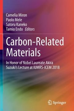 portada Carbon-Related Materials: In Honor of Nobel Laureate Akira Suzuki's Lecture at Iumrs-Icem 2018 (en Inglés)