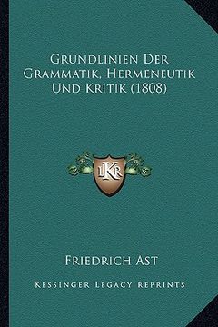 portada Grundlinien Der Grammatik, Hermeneutik Und Kritik (1808) (in German)