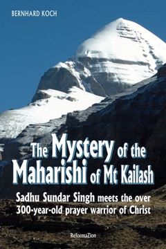 portada The Mystery of the Maharishi of Mt Kailash: Sadhu Sundar Singh meets the over 300-year-old prayer warrior of Christ (en Inglés)