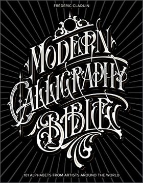 portada Modern Calligraphy Bible: 101 Alphabets From Artists Around the World (en Inglés)