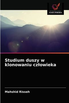 portada Studium duszy w klonowaniu czlowieka (en Polaco)