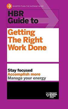 portada Hbr Guide to Getting the Right Work Done (Hbr Guide Series) (en Inglés)