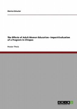 portada the effects of adult women education - impact evaluation of a program in chiapas (en Inglés)