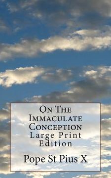 portada On The Immaculate Conception: Large Print Edition (en Inglés)