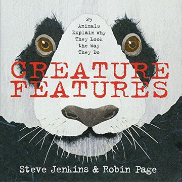 portada Creature Features: Twenty-Five Animals Explain Why They Look the Way They Do (en Inglés)