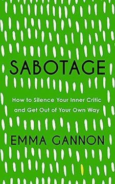 portada Sabotage: How to Silence Your Inner Critic and get out of Your own way (en Inglés)