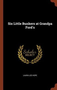 portada Six Little Bunkers at Grandpa Ford's (en Inglés)