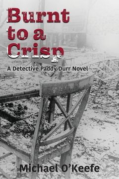 portada Burnt to a Crisp-A Detective Paddy Durr Novel, Book 3 (3) (en Inglés)