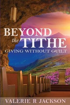 portada Beyond the Tithe: Giving Without Guilt (en Inglés)
