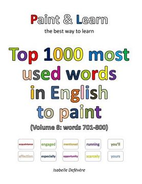 portada Top 1000 most used words in English to paint (Volume 8: words 701-800) (en Inglés)