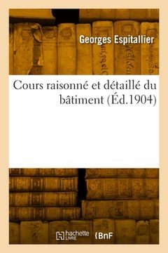 portada Cours raisonné et détaillé du bâtiment (in French)