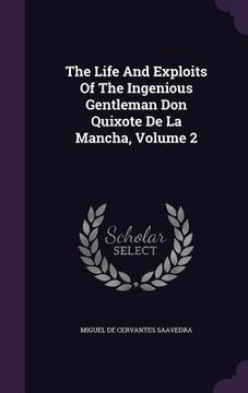 portada The Life And Exploits Of The Ingenious Gentleman Don Quixote De La Mancha, Volume 2