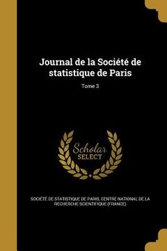 portada Journal de la Société de statistique de Paris; Tome 3 (en Francés)