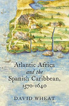 portada Atlantic Africa and the Spanish Caribbean, 1570-1640 (Published by the Omohundro Institute of Early American History and Culture and the University of North Carolina Press) 
