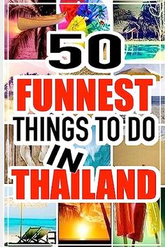 portada 50 Funnest Things to do in Thailand (en Inglés)