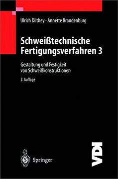 portada Schweißtechnische Fertigungsverfahren: Gestaltung Und Festigkeit Von Schweißkonstruktionen (VDI-Buch)