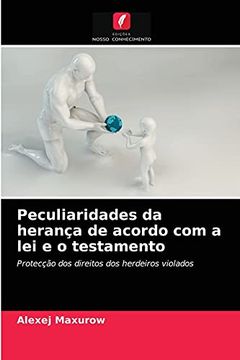 portada Peculiaridades da Herança de Acordo com a lei e o Testamento: Protecção dos Direitos dos Herdeiros Violados (en Portugués)