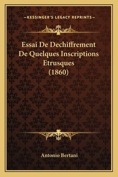 portada Essai De Dechiffrement De Quelques Inscriptions Etrusques (1860) (en Francés)