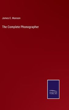 portada The Complete Phonographer (en Inglés)