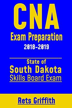 portada Cna Exam Preparation 2018-2019: State of South Dakota Skills Board Exam: Cna State Boards Exam Study Guide and Review (in English)