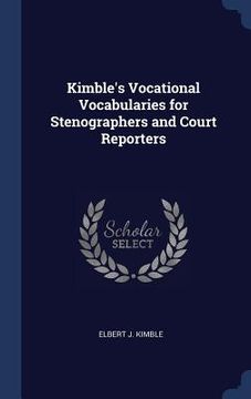 portada Kimble's Vocational Vocabularies for Stenographers and Court Reporters (en Inglés)