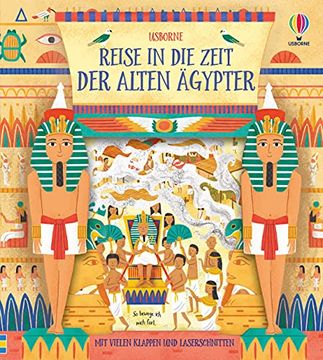 portada Reise in die Zeit der Alten Ägypter: Mit Vielen Klappen und Laserschnitten (en Alemán)