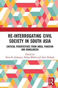 portada Re-Interrogating Civil Society in South Asia: Critical Perspectives From India, Pakistan and Bangladesh (en Inglés)