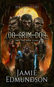 portada Og-Grim-Dog and the Dark Lord: 2 (me Three) (en Inglés)