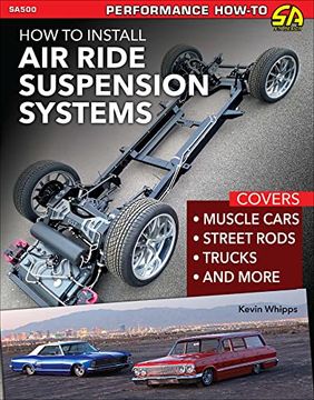 portada Install Air Ride Suspension Systems: Covers Muscle Cars, Street Rods, Trucks and More (in English)