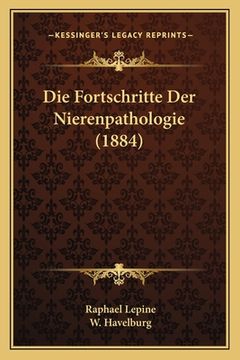 portada Die Fortschritte Der Nierenpathologie (1884) (en Alemán)