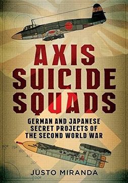 portada Axis Suicide Squads: German and Japanese Secret Projects of the Second World War (en Inglés)