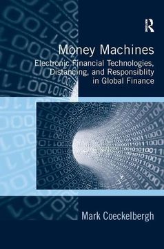 portada Money Machines: Electronic Financial Technologies, Distancing, and Responsibility in Global Finance (en Inglés)