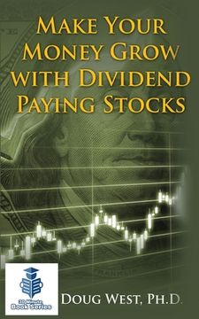 portada Make Your Money Grow with Dividend Paying Stocks (en Inglés)