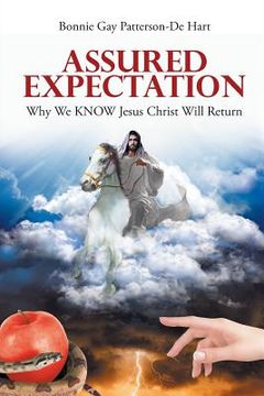 portada Assured Expectation: Why We KNOW Jesus Christ Will Return (en Inglés)