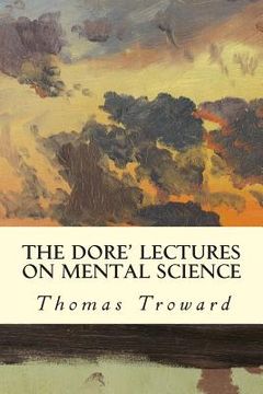 portada The Dore' Lectures on Mental Science (en Inglés)