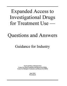 portada Expanded Access to Investigational Drugs for Treatment Use - Questions and Answers (en Inglés)