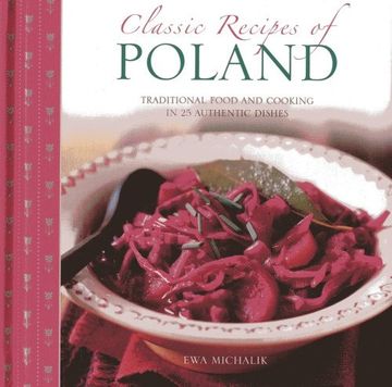 portada Classic Recipes of Poland: The Best Traditional Food and Cooking in 25 Authentic Regional Dishes (in English)