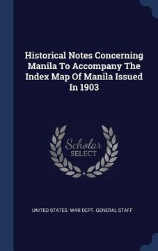 portada Historical Notes Concerning Manila To Accompany The Index Map Of Manila Issued In 1903