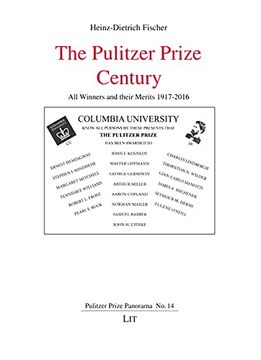 portada The Pulitzer Prize Century all Winners and Their Merits 19172016 14 Pulitzer Prize Panorama